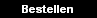  Bestellen 